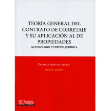 TEORÍA GENERAL DEL CONTRATO DE CORRETAJE Y SU APLICACIÓN AL DE PROPIEDADES 